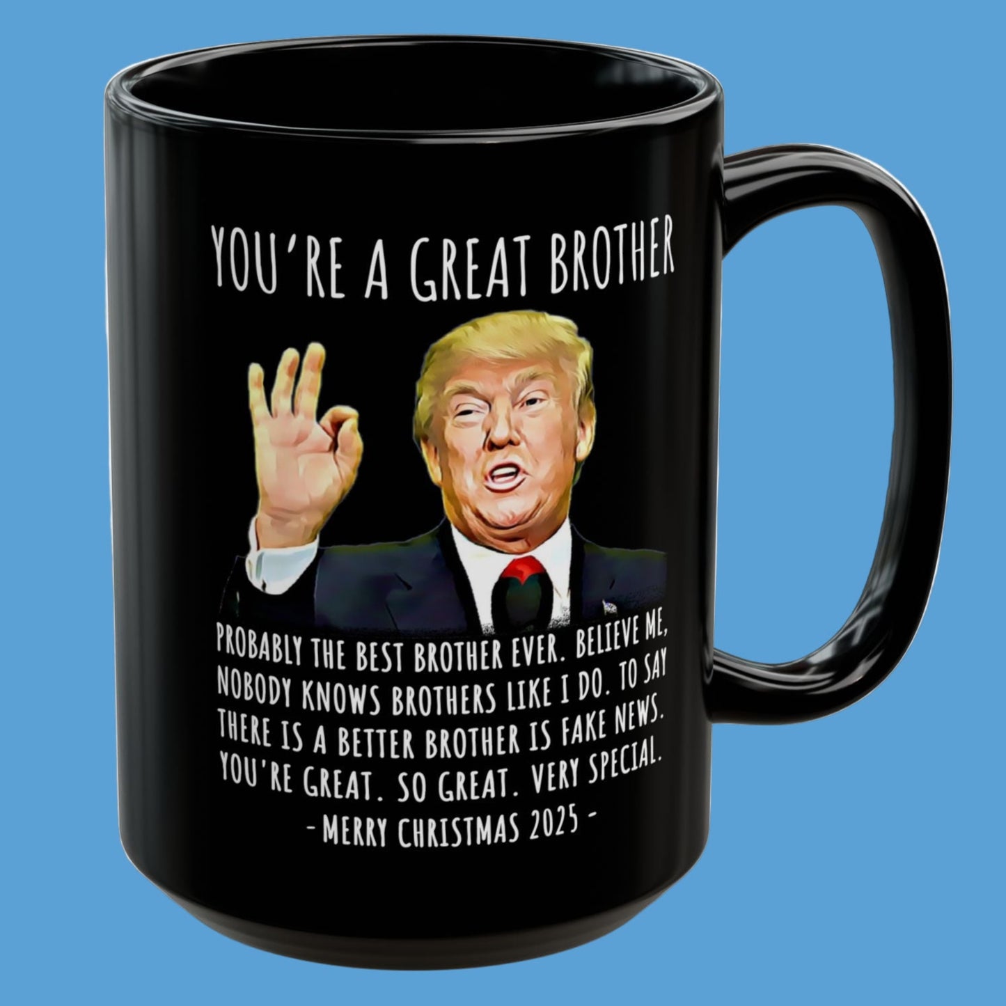 You're A Great Brother Funny Christmas 2025 Gag Gift For Her Trump Coffee Mug