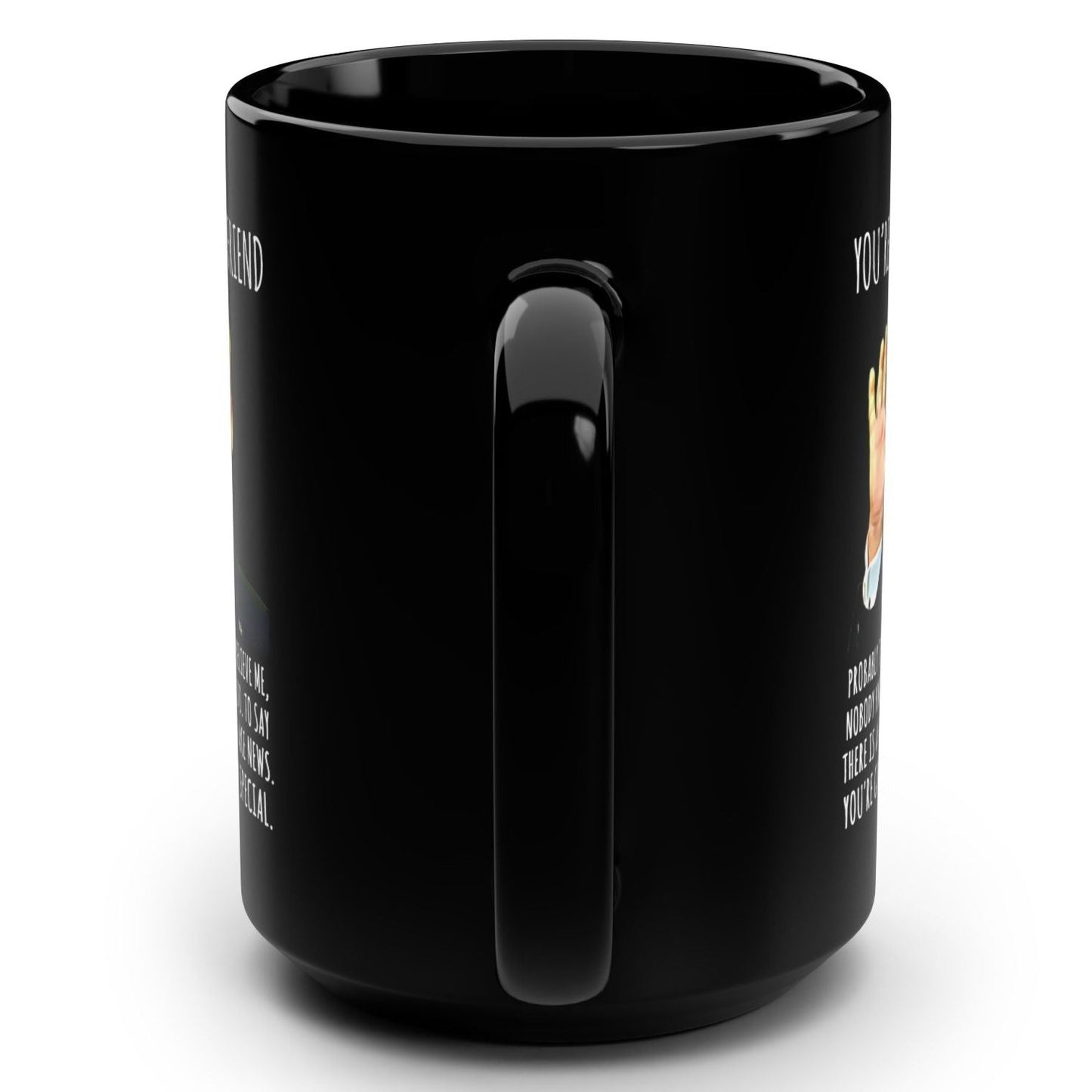 You're A Great Best Friend Funny Trump Gag Gift 15oz Black Mug