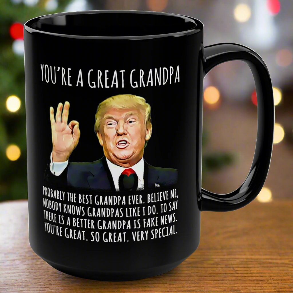You're A Great Grandpa Funny Trump Gag Gift 15oz Black Mug