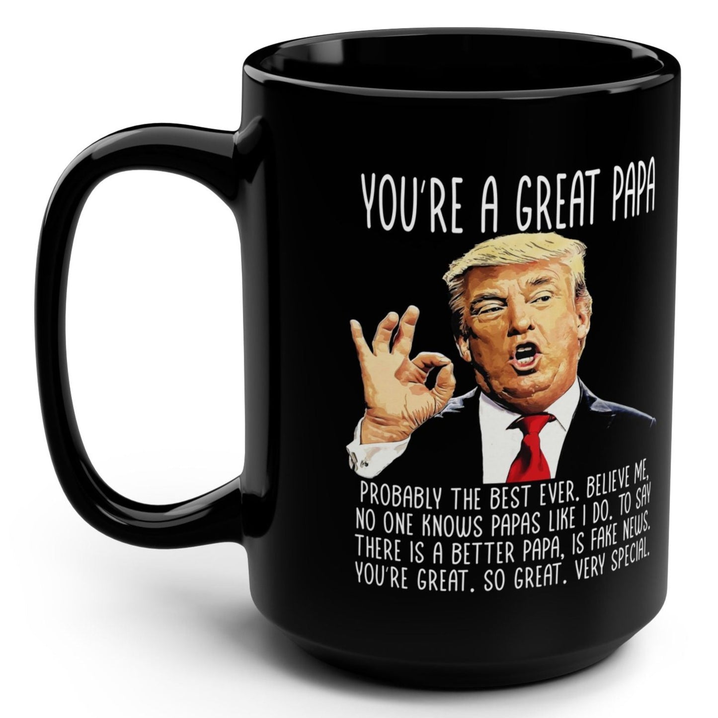 You're A Great Papa Funny Gag Gift For Him, 15oz Trump Coffee Mug