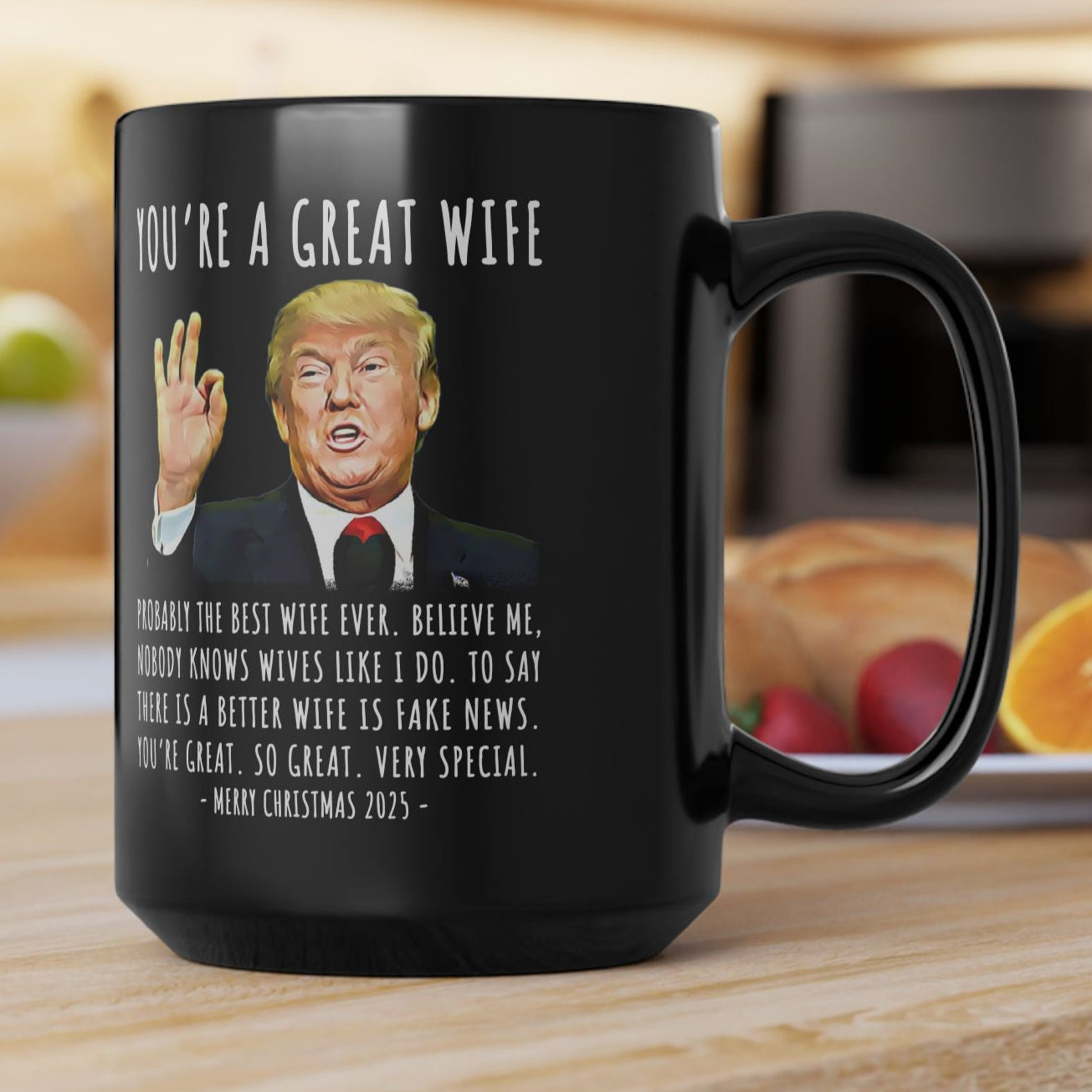 You're A Great Wife Funny Christmas 2025 Gag Gift For Her Trump Coffee Mug
