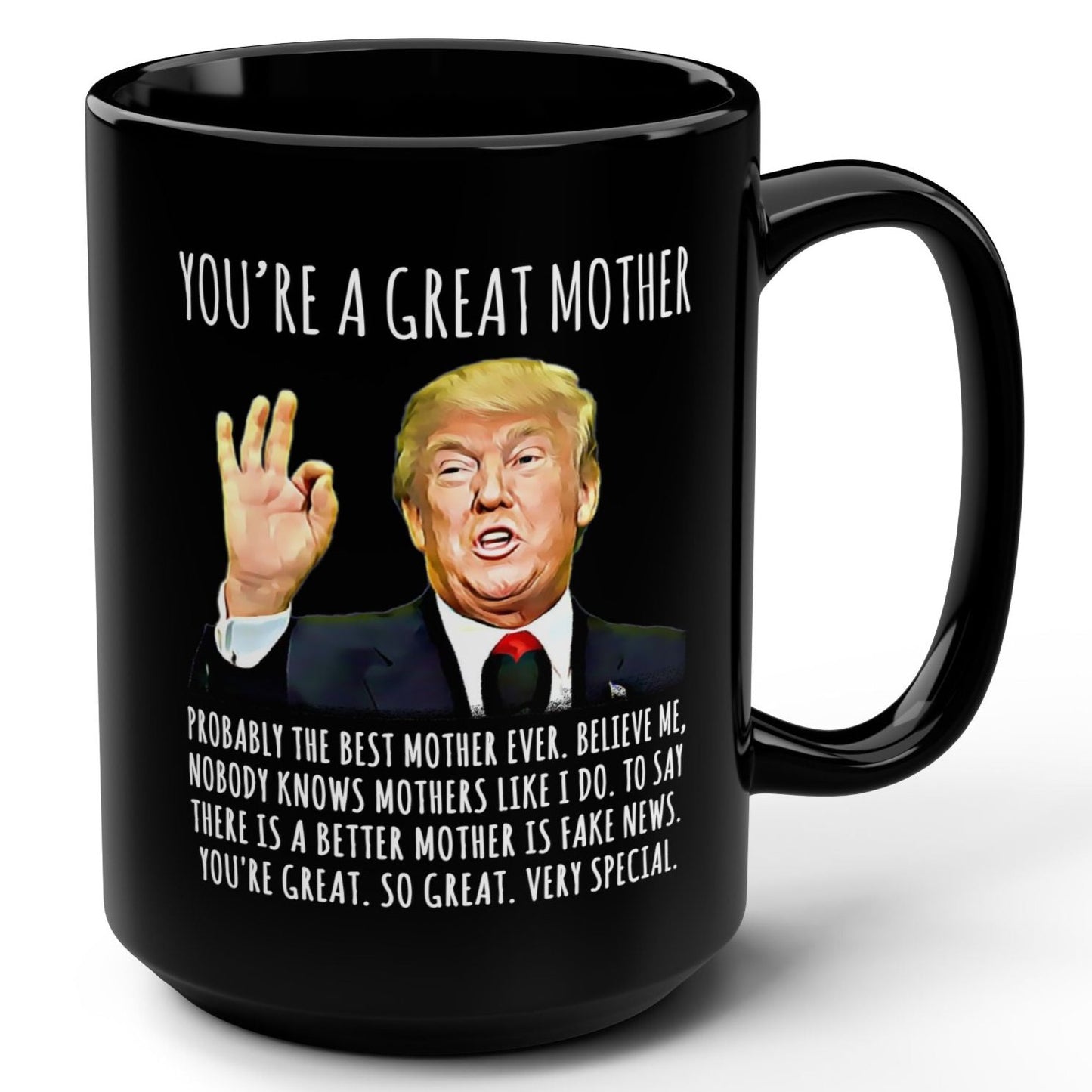 You're A Great Mother Funny Trump Gag Gift 15oz Black Mug