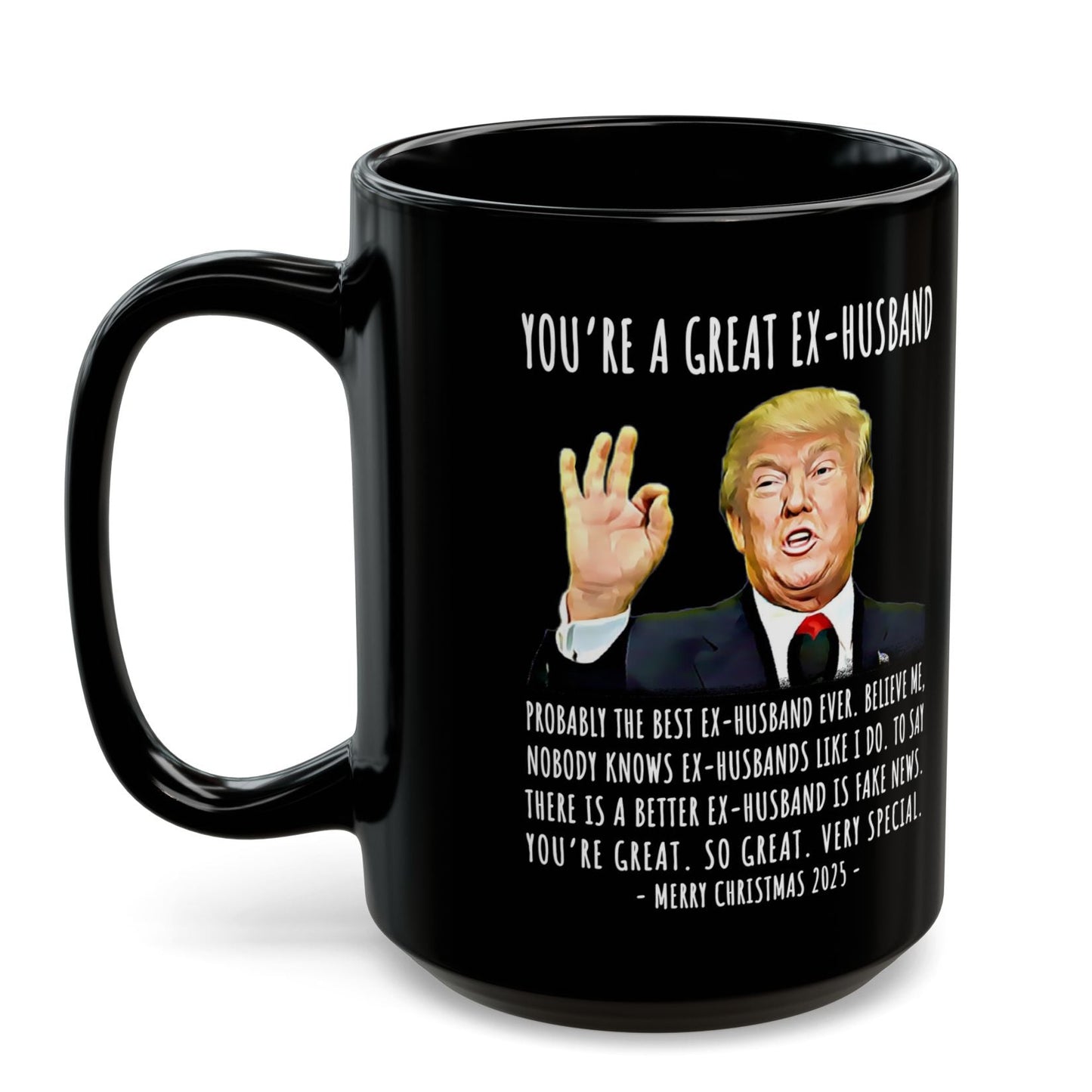 You're A Great Ex-Husband Funny Christmas 2025 Gag Gift For Him Trump Coffee Mug