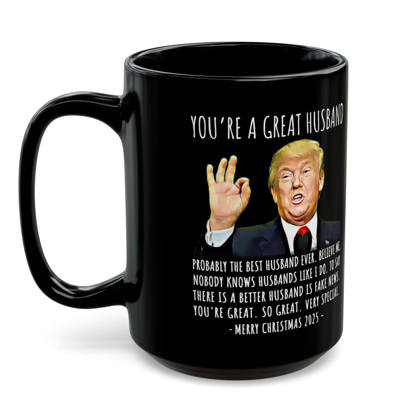 You're A Great Husband Funny Christmas 2025 Gag Gift For Him Trump Coffee Mug