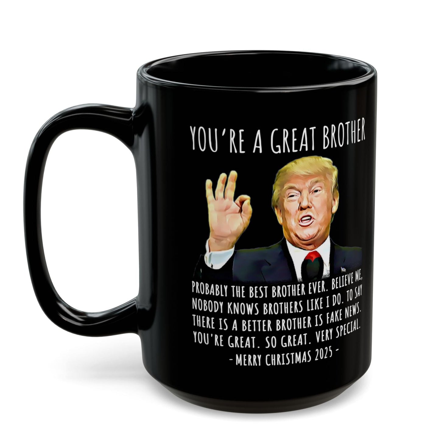 You're A Great Brother Funny Christmas 2025 Gag Gift For Her Trump Coffee Mug