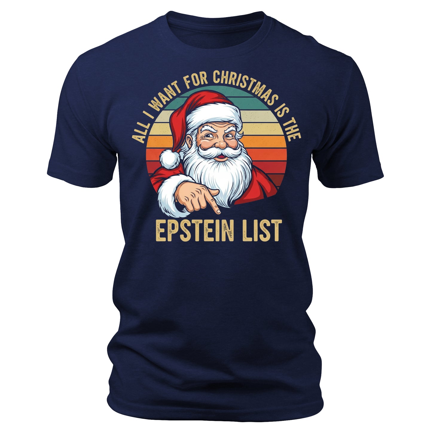 All I Want For Christmas Is The Epstein List Funny Xmas Shirt