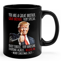 You Are A Great Brother Funny Trump Coffee Mug 11oz