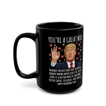 You're A Great Wife Funny Valentine's Day Gag Gift For Her Trump Coffee Mug