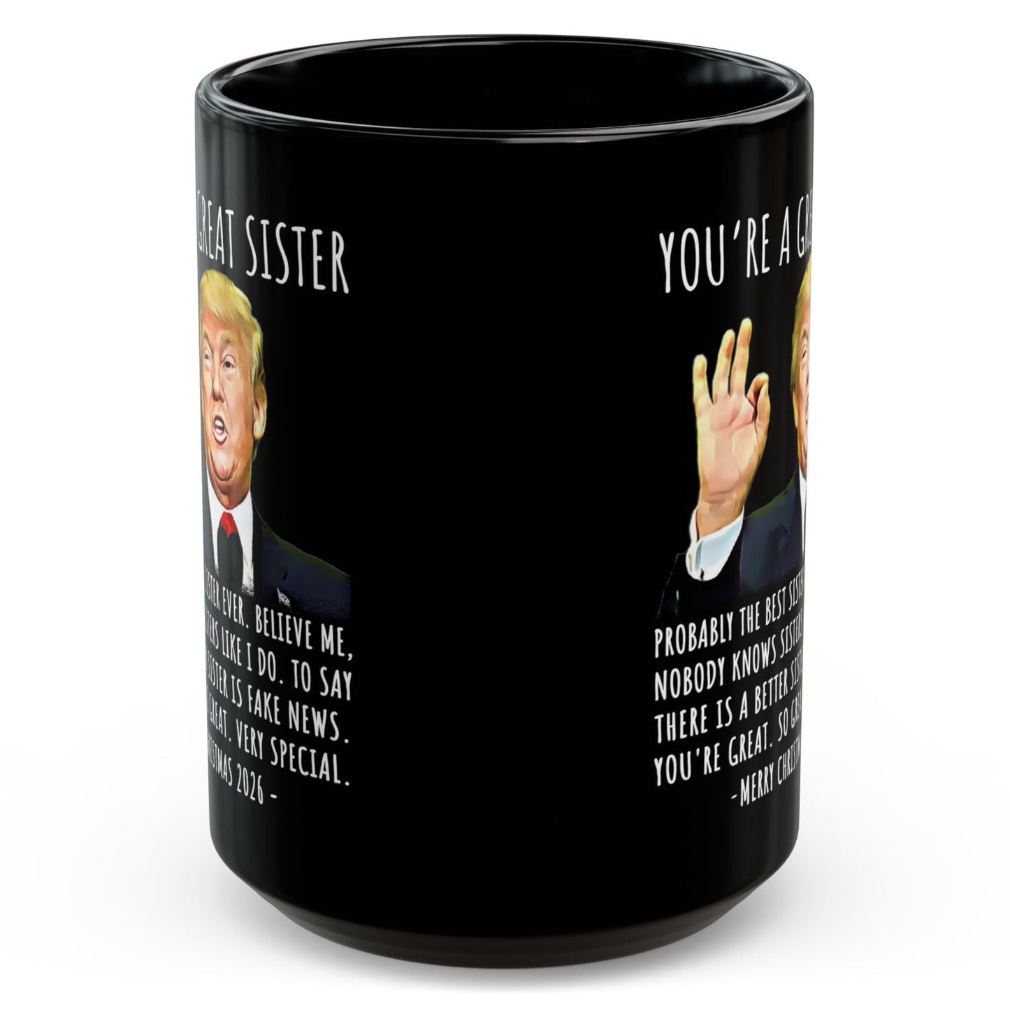 You're A Great Sister Funny Trump Christmas 2026 Gift 15 oz Coffee Mug