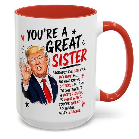 You're A Great Sister Funny Gift Accent 15oz Coffee Mug