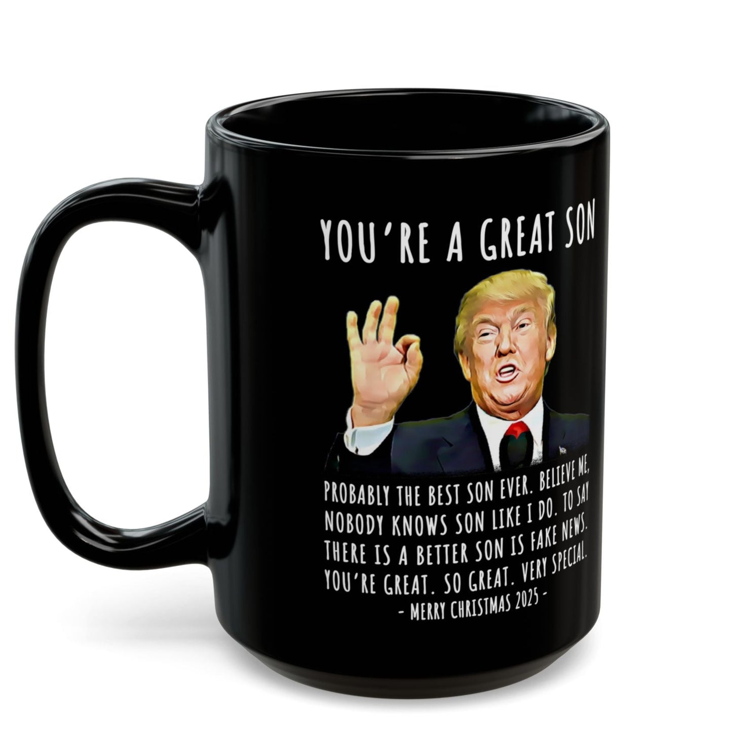 You're A Great Son Funny Christmas 2025 Gag Gift For Her Trump Coffee Mug