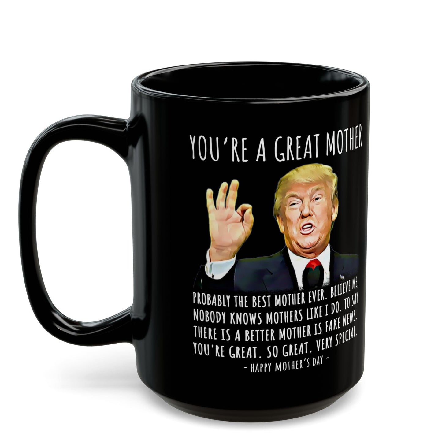 You're A Great Mother Funny Mother's Day Gag Gift For Her Trump Coffee Mug