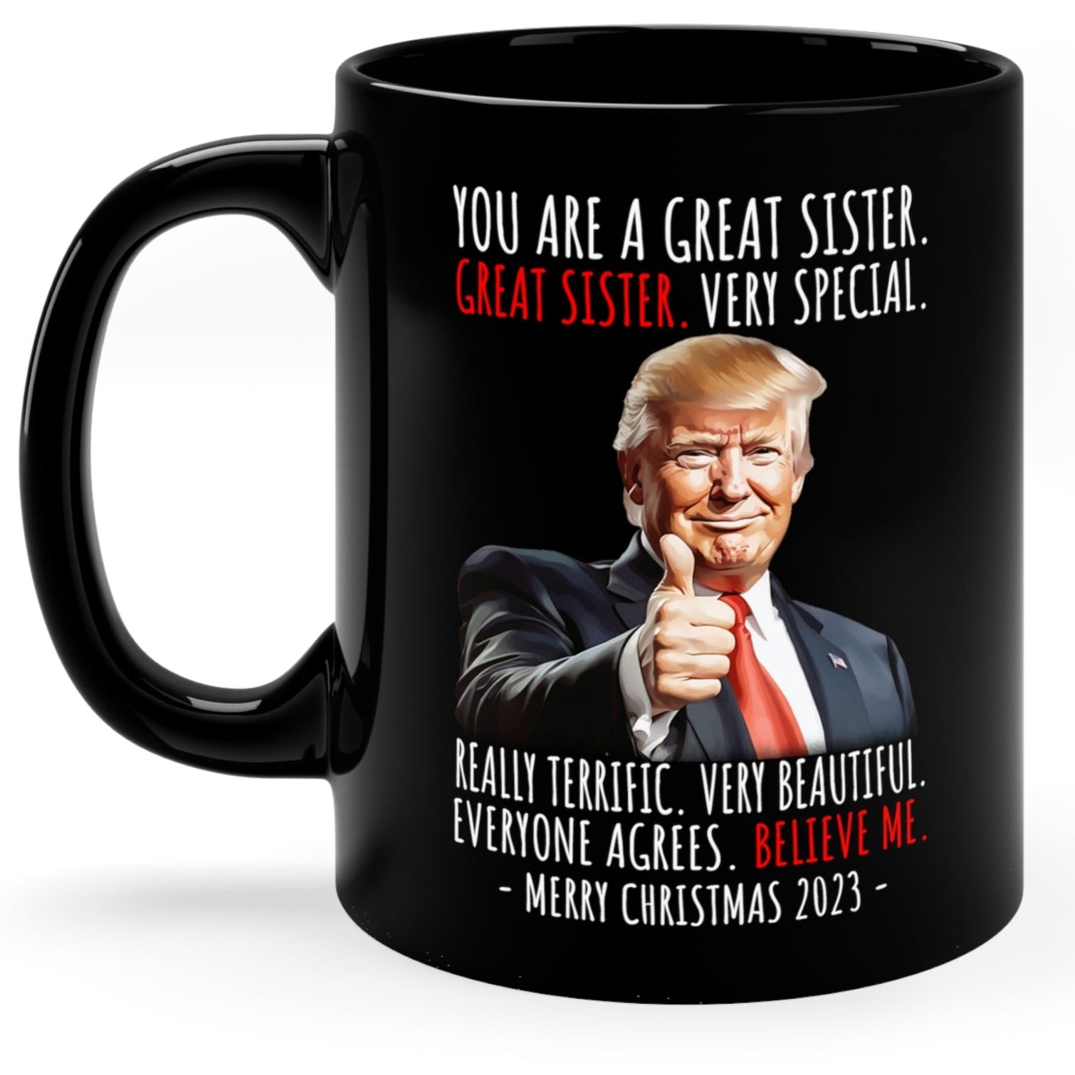 You Are A Great Sister Funny Trump Coffee Mug 11oz