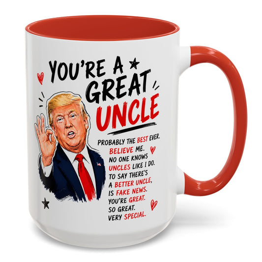 You're A Great Uncle Funny Gift Accent 15oz Coffee Mug