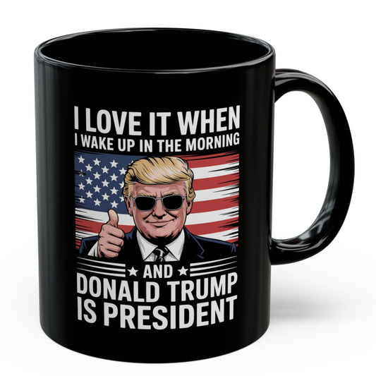 I Love It Funny Trump is President 11oz Mug