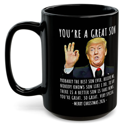 You're A Great Son Funny Trump Christmas 2026 Gift 15 oz Coffee Mug