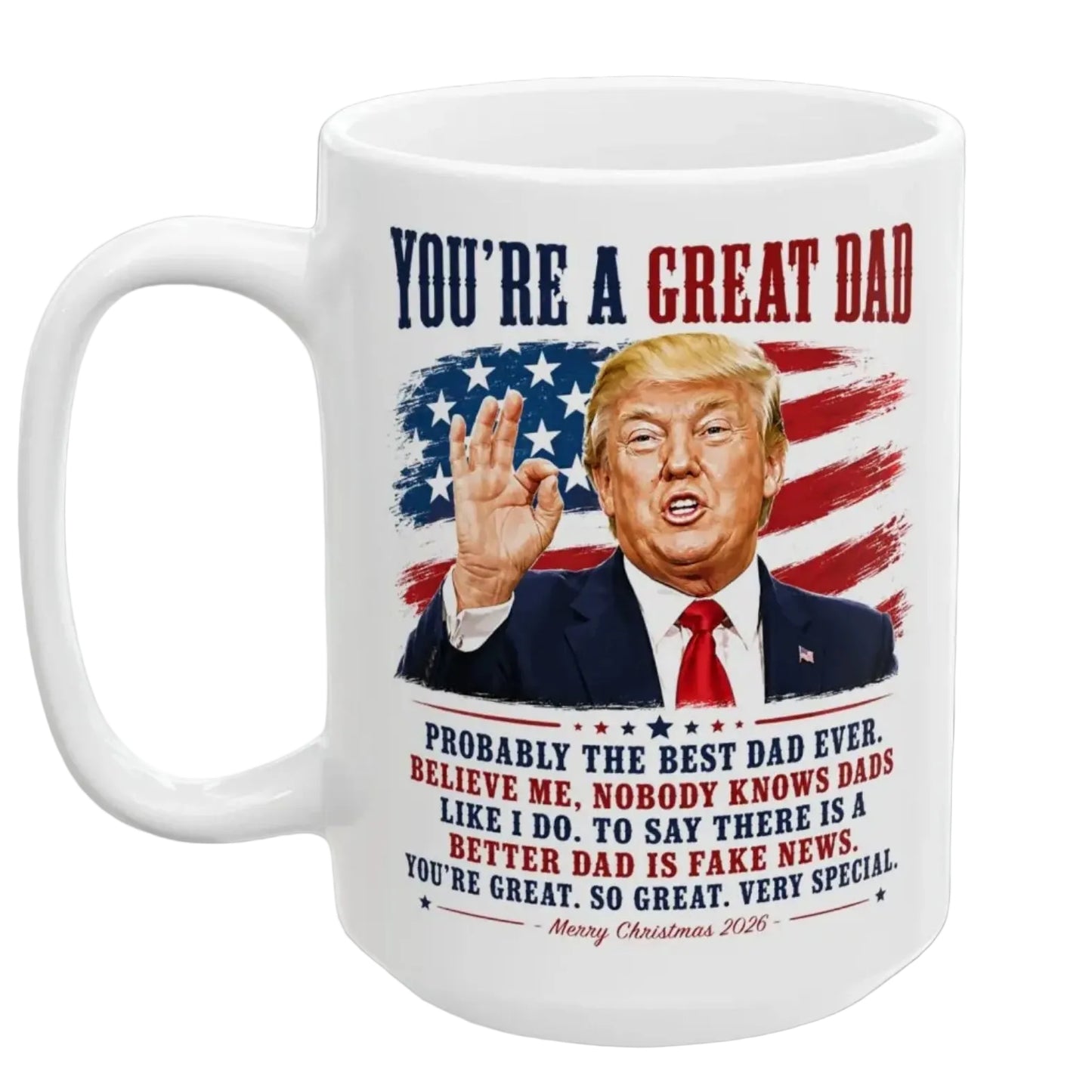 You're A Great Dad Funny Trump Christmas 2026 Gift Coffee Mug
