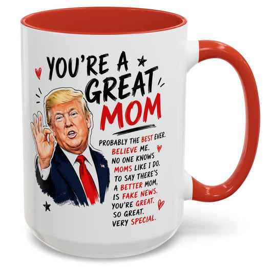 You're A Great Mom Funny Gift Accent 15oz Coffee Mug