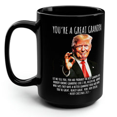 You're A Great Grandpa Funny Trump Gift  15oz Black Mug