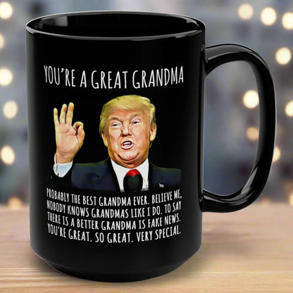 You're A Great Grandma Funny Trump Gag Gift 15oz Black Mug