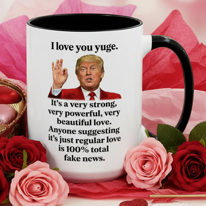 I Love You Yuge Funny Valentine's Gift Accent Coffee Mug