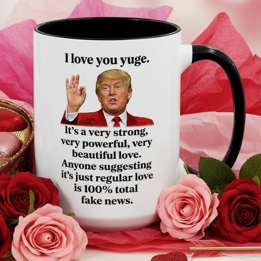 I Love You Yuge Funny Valentine's Gift Accent Coffee Mug