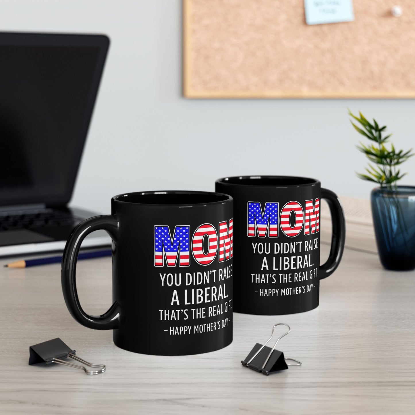 Funny Mom Not A Liberal Gift 11oz Mug