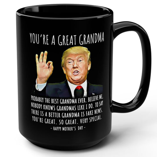 You're A Great Grandma Funny Mother's Day Trump 15oz Gift Mug