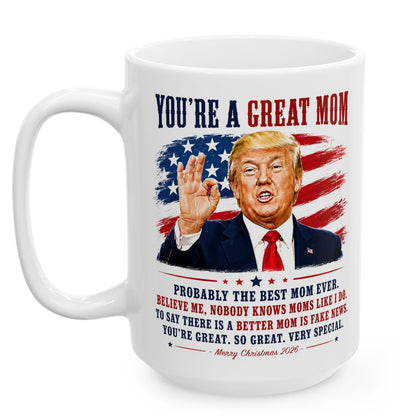 You're A Great Mom Funny Trump Christmas 2026 Gift Coffee Mug