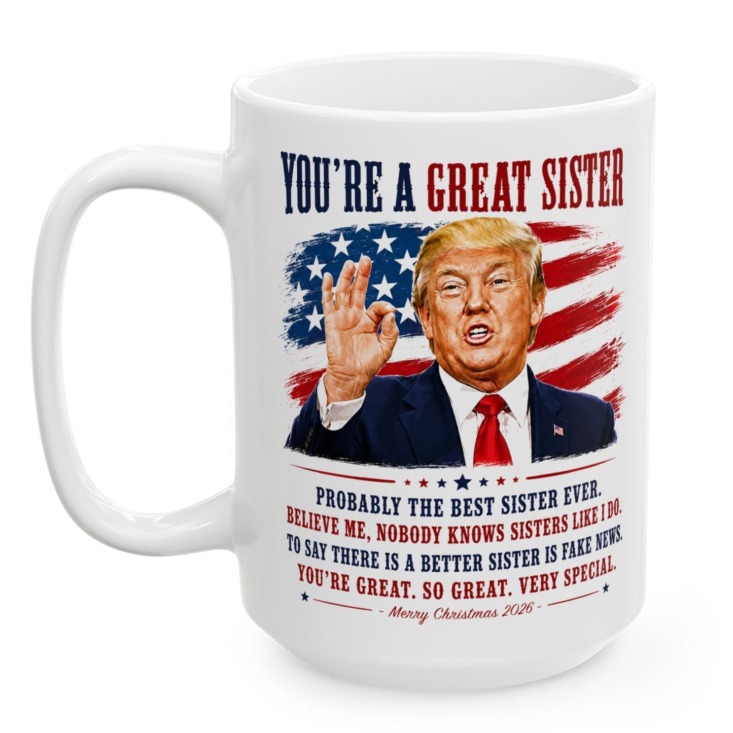 You're A Great Sister Funny Trump Christmas 2026 Gift Coffee Mug