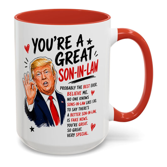 You're A Great Son-In-Law Funny Gift Accent 15oz Coffee Mug