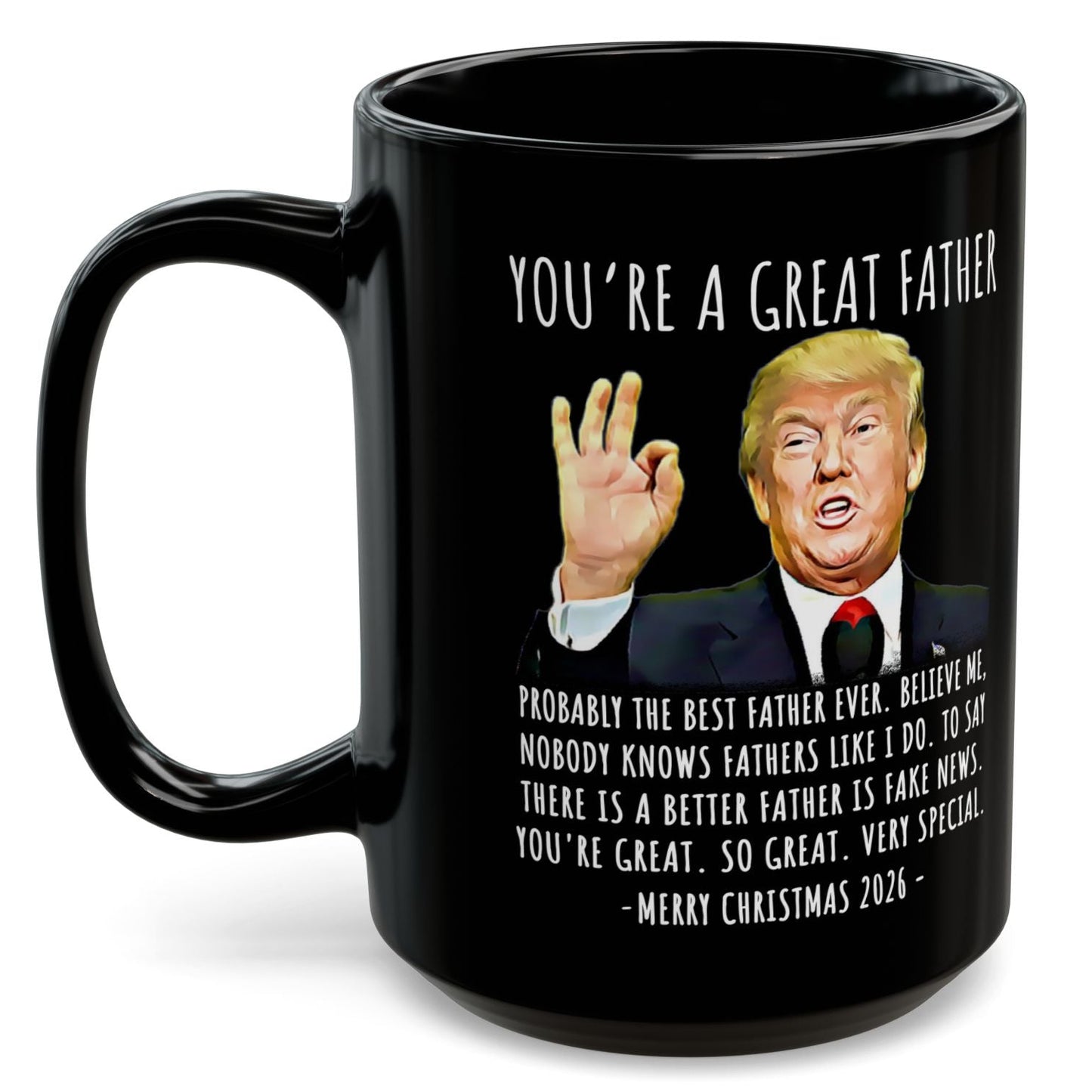 You're A Great Father Funny Trump Christmas 2026 Gift 15 oz Coffee Mug