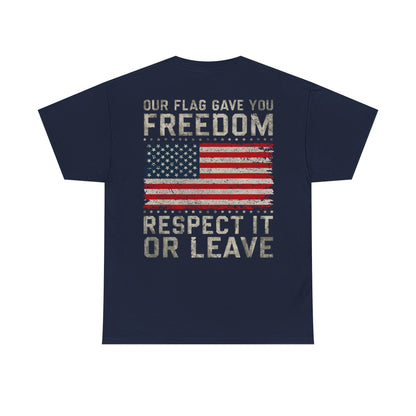 Our Flag Gave You Freedom Patriotic T-Shirt