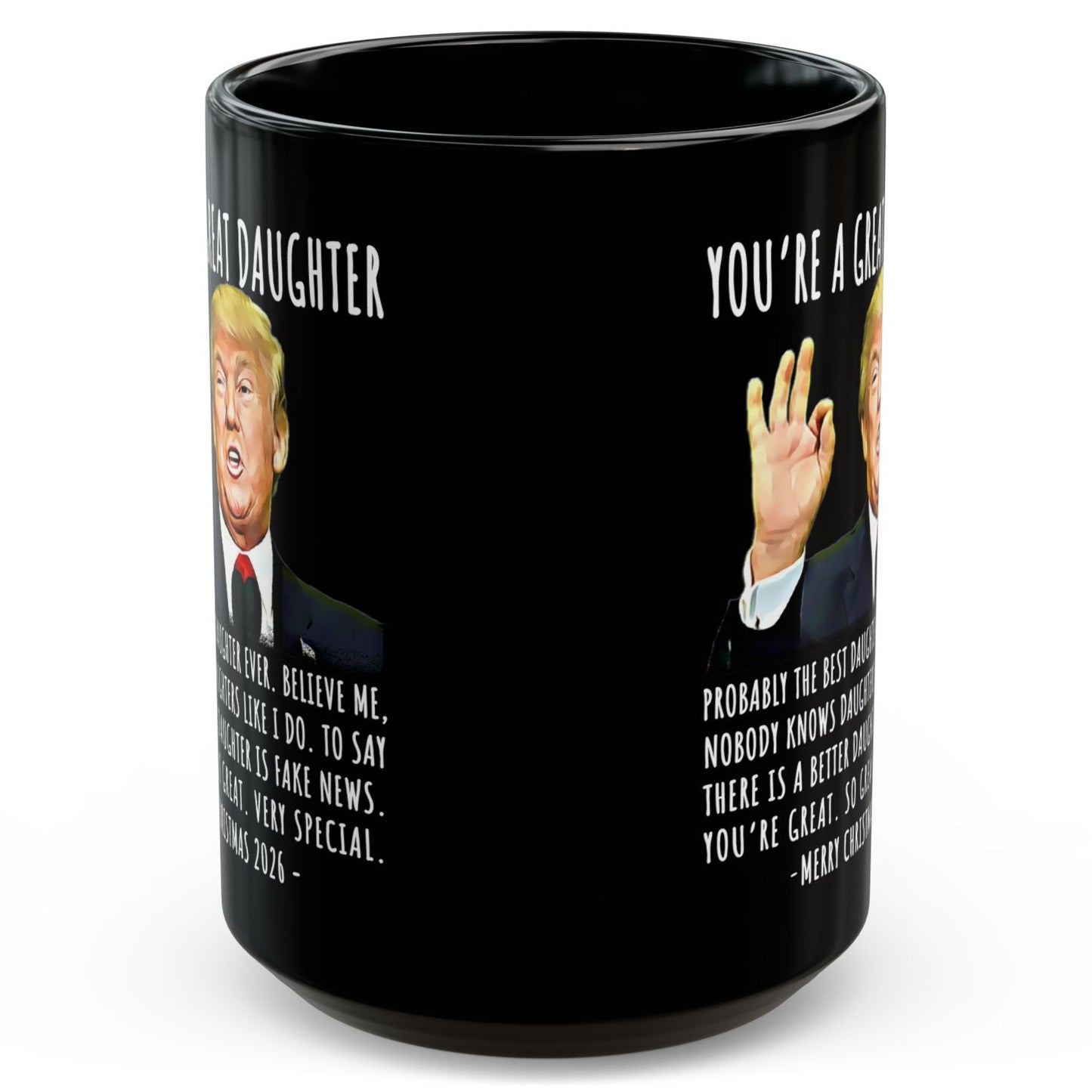 You're A Great Daughter Funny Trump Christmas 2026 Gift 15 oz Coffee Mug