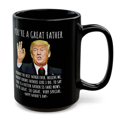 You're A Great Father Funny Father's Day Gag Gift For Him Trump Coffee Mug