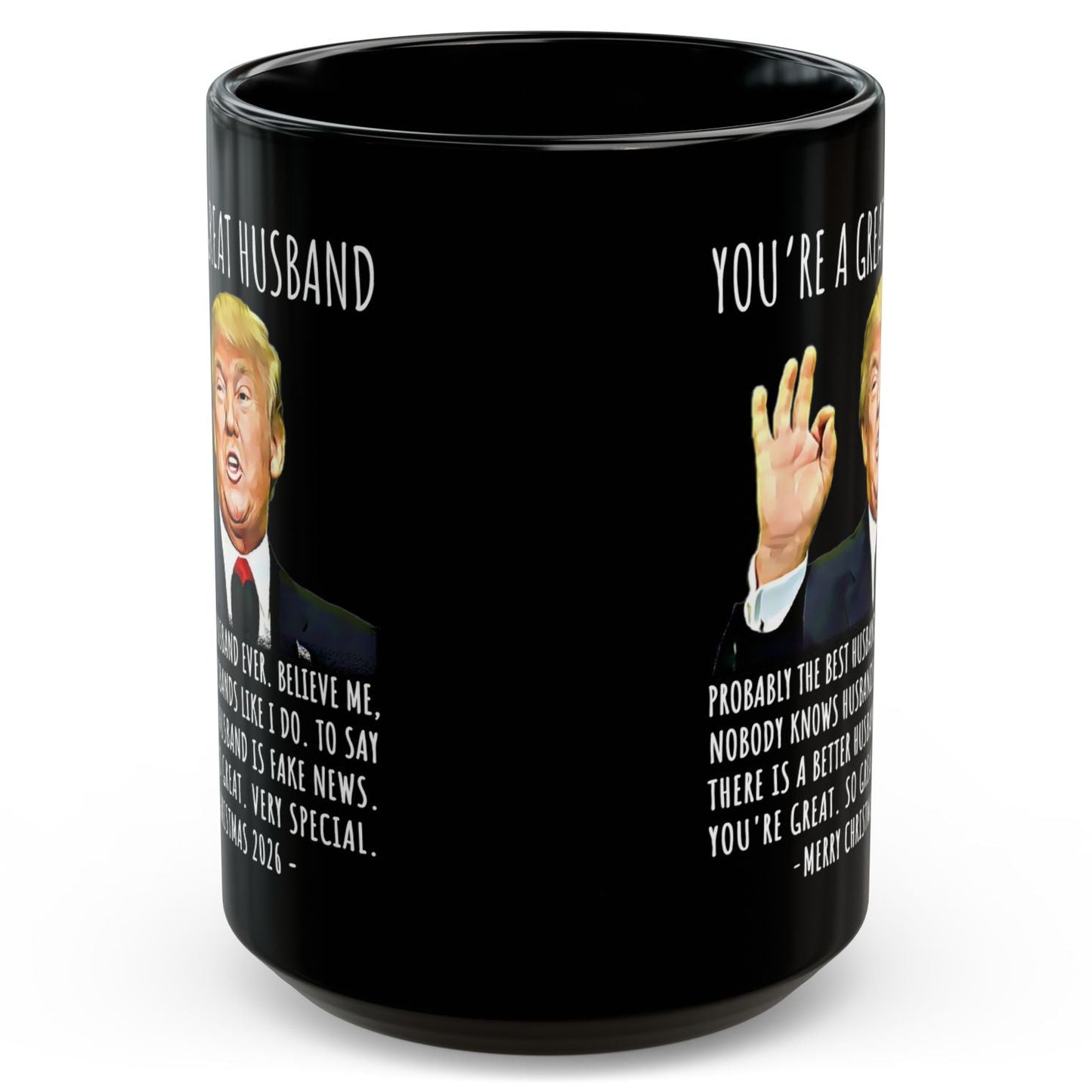 You're A Great Husband Funny Trump Christmas 2026 Gift 15 oz Coffee Mug