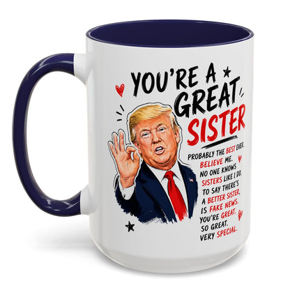 You're A Great Sister Funny Gift Accent 15oz Coffee Mug