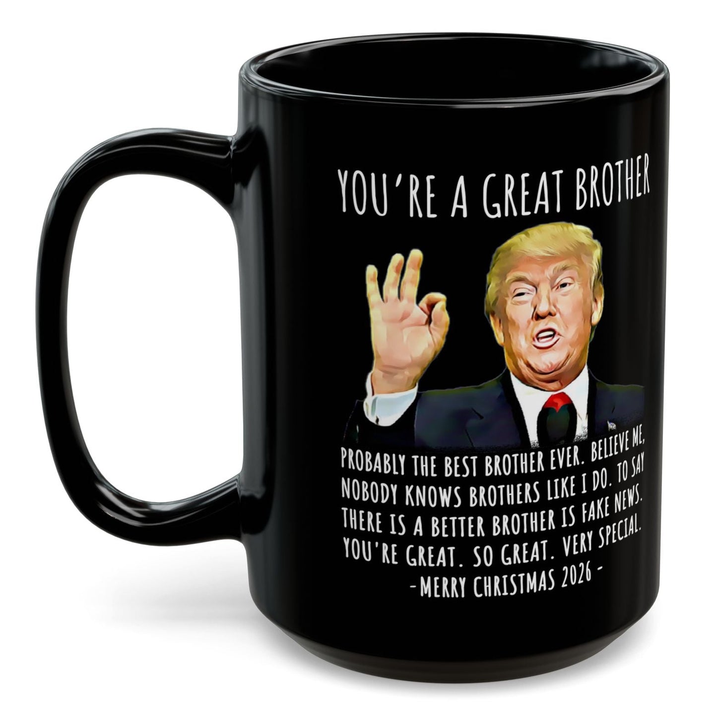 You're A Great Brother Funny Trump Christmas 2026 Gift 15 oz Coffee Mug