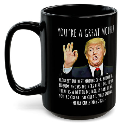 You're A Great Mother Funny Trump Christmas 2026 Gift 15 oz Coffee Mug