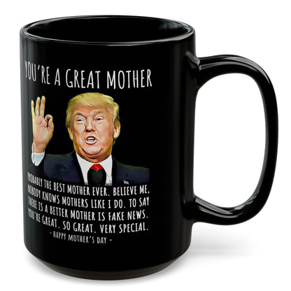 You're A Great Mother Funny Mother's Day Gag Gift For Her Trump Coffee Mug