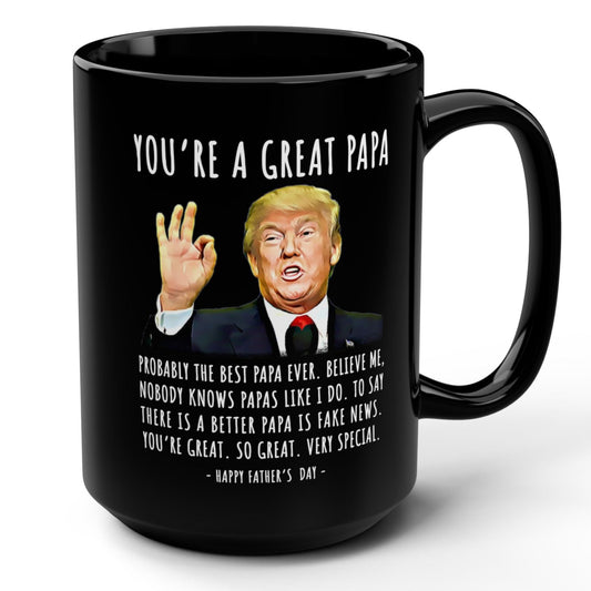 You're A Great Papa Funny Father's Day Trump 15oz Gift Mug