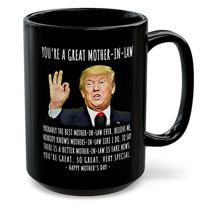 You're A Great Mother-in-Law Funny Mother's Day Gag Gift For Her Trump Coffee Mug