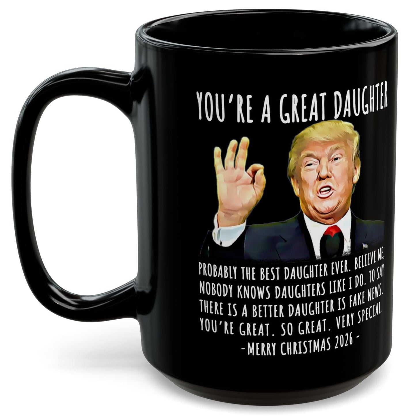 You're A Great Daughter Funny Trump Christmas 2026 Gift 15 oz Coffee Mug