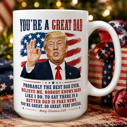 You're A Great Dad Funny Trump Christmas 2026 Gift Coffee Mug