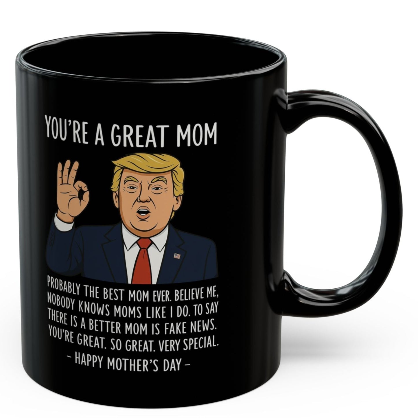 You're A Great Mom Funny Trump Gift 11oz Mug