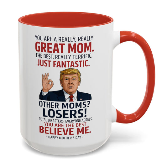 Great Mom Funny Mother's Day Gift Trump Coffee Mug 15oz Accent Coffee Mug