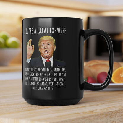 You're A Great Ex-Wife Funny Christmas 2025 Gag Gift For Her Trump Coffee Mug