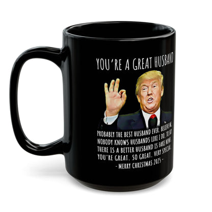 You're A Great Husband Funny Christmas 2025 Gag Gift For Him Trump Coffee Mug
