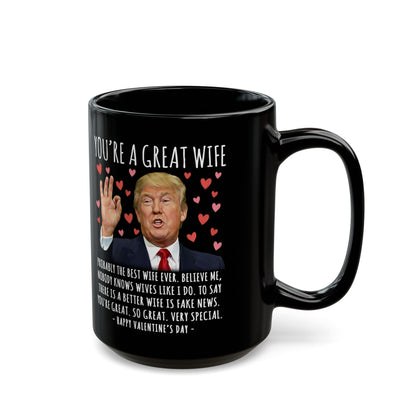 You're A Great Wife Funny Valentine's Day Gag Gift For Her Trump Coffee Mug