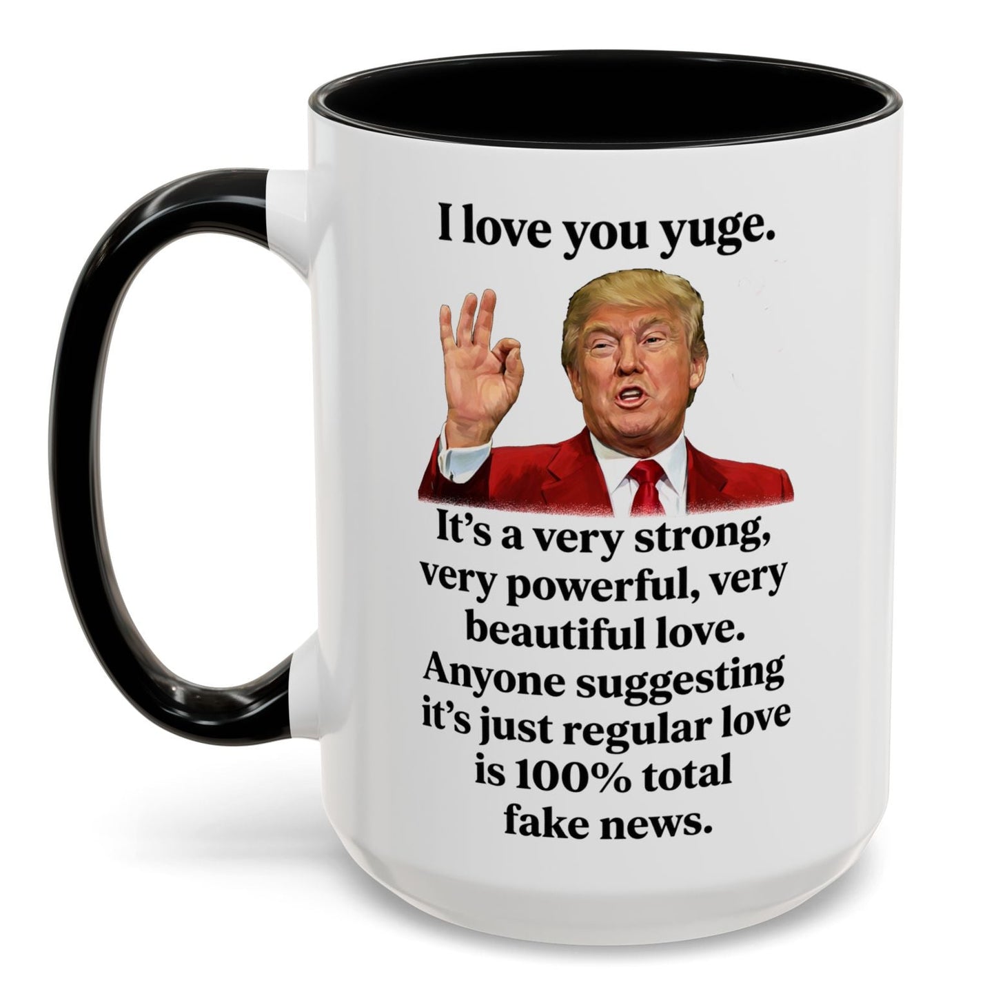 I Love You Yuge Funny Valentine's Gift Accent Coffee Mug